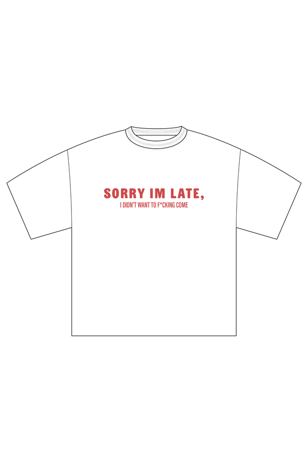 Sorry I'm F*cking Late Tee