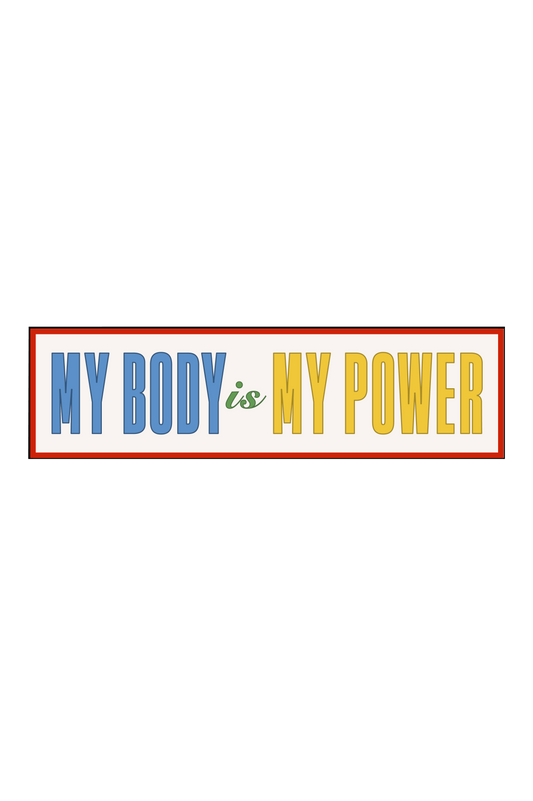 My Body Is My Power Bumper Sticker