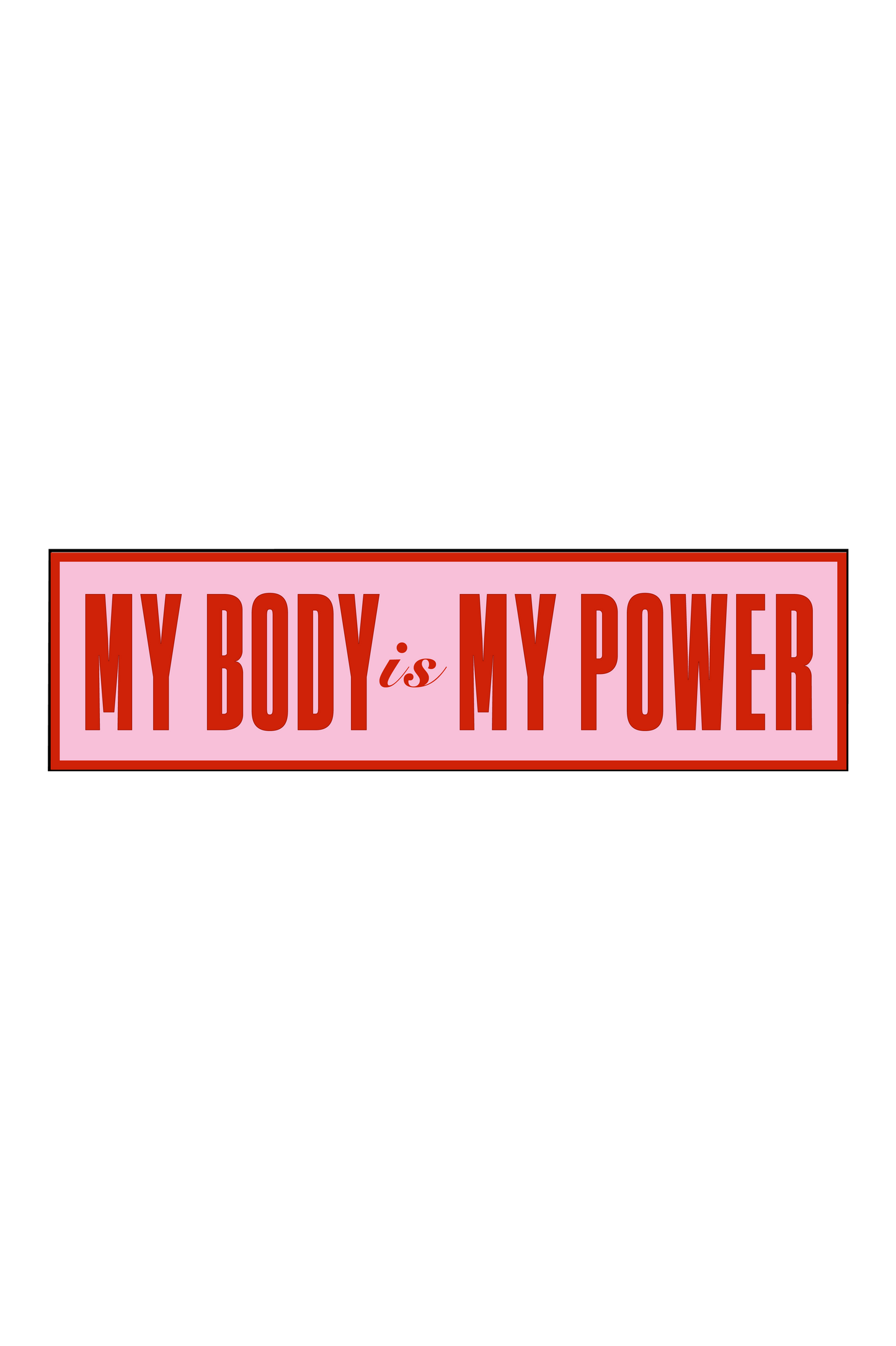 My Body Is My Power Bumper Sticker